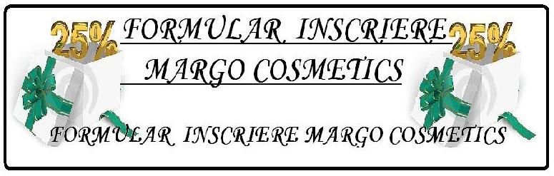 FORMULAR INSCRIERE MARGO COSMETICS